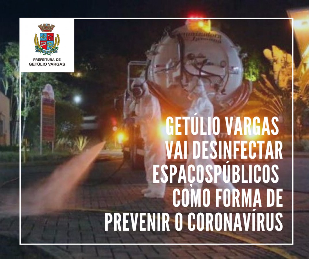 Getúlio Vargas vai desinfectar espaços públicos como forma de prevenir o coronavírus