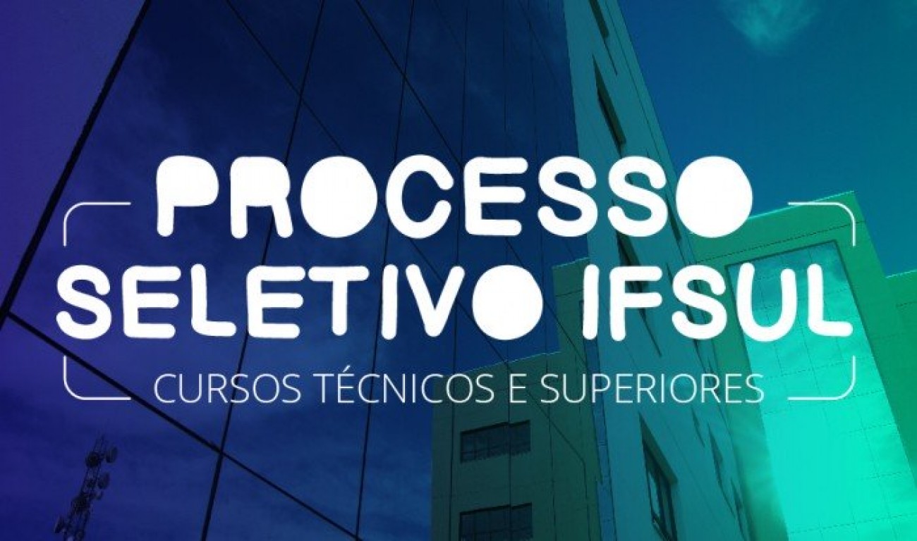 IFSul abre período de inscrições para processo Seletivo