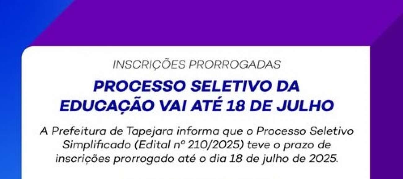 Prorrogadas as inscrições para o Processo Seletivo de Educação de Tapejara