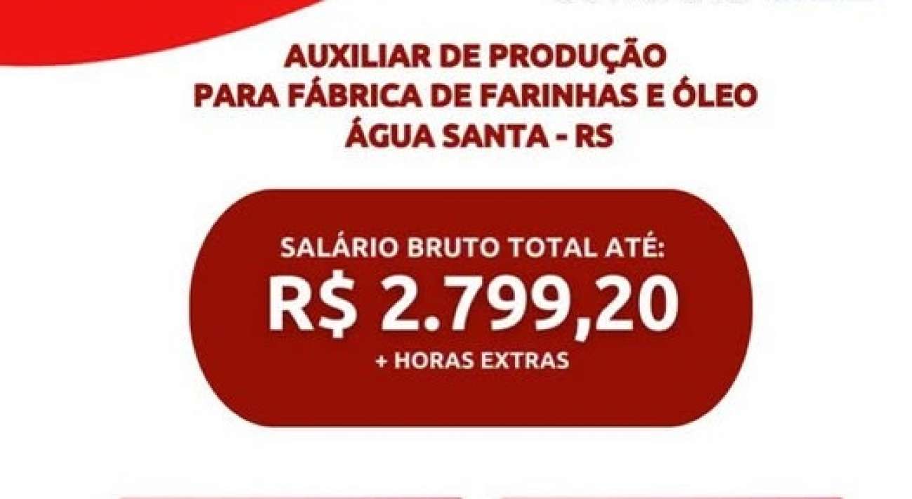 Fábrica de farinhas e óleo de Água Santa oferece vagas para auxiliar de produção