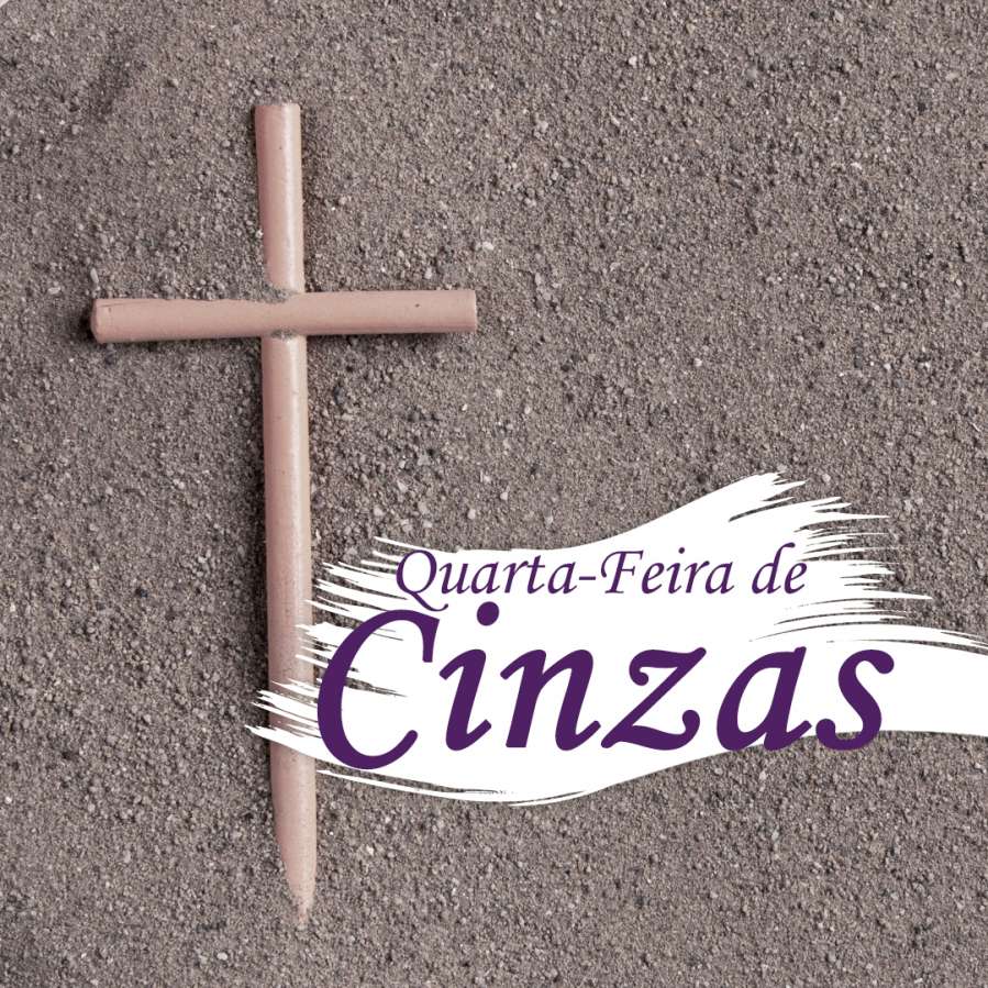 Quarta-feira de Cinzas 2026 - O primeiro dia da Quaresma