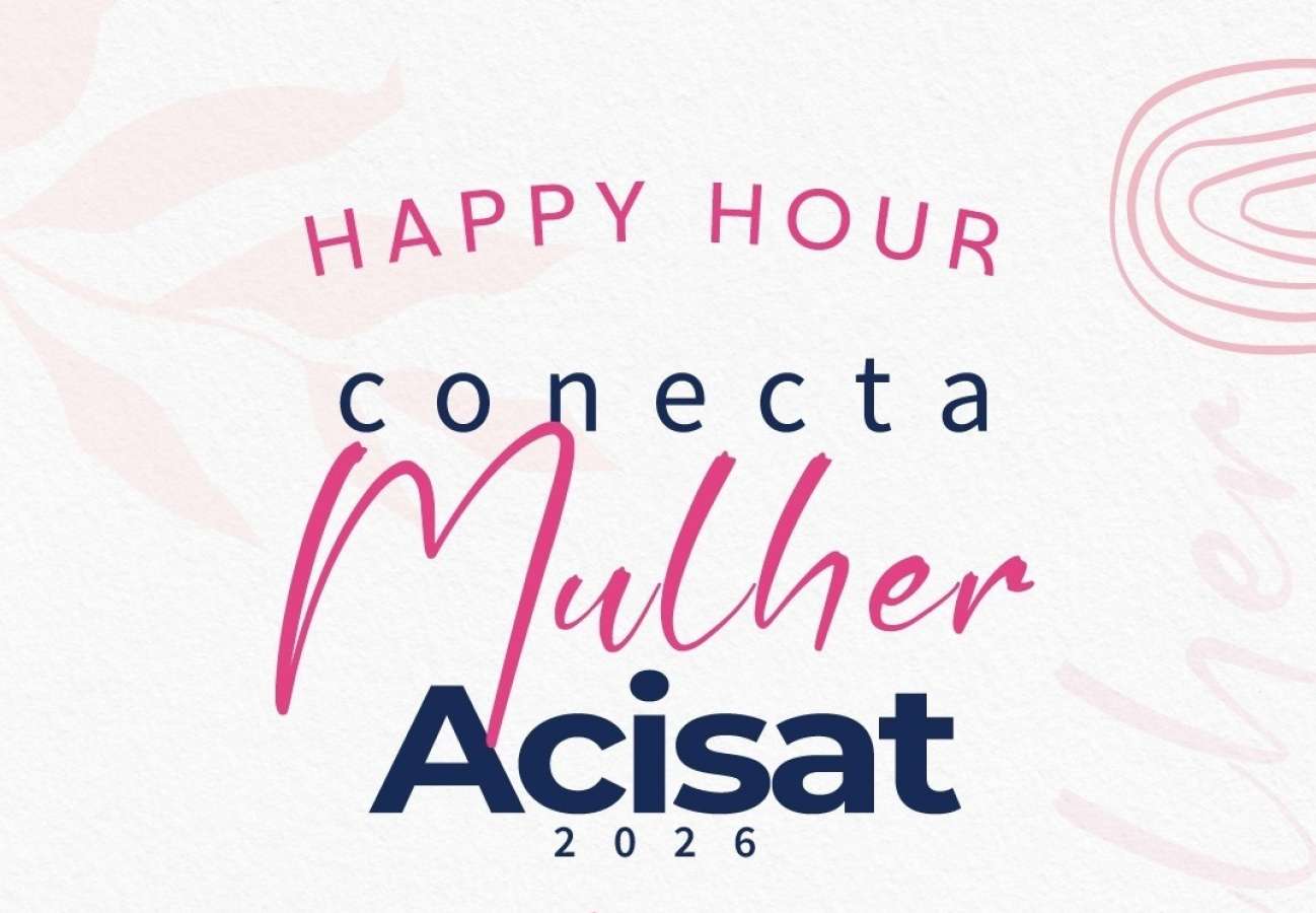 ACISAT promove Conecta Mulher 2026 com palestra, homenagens e música ao vivo