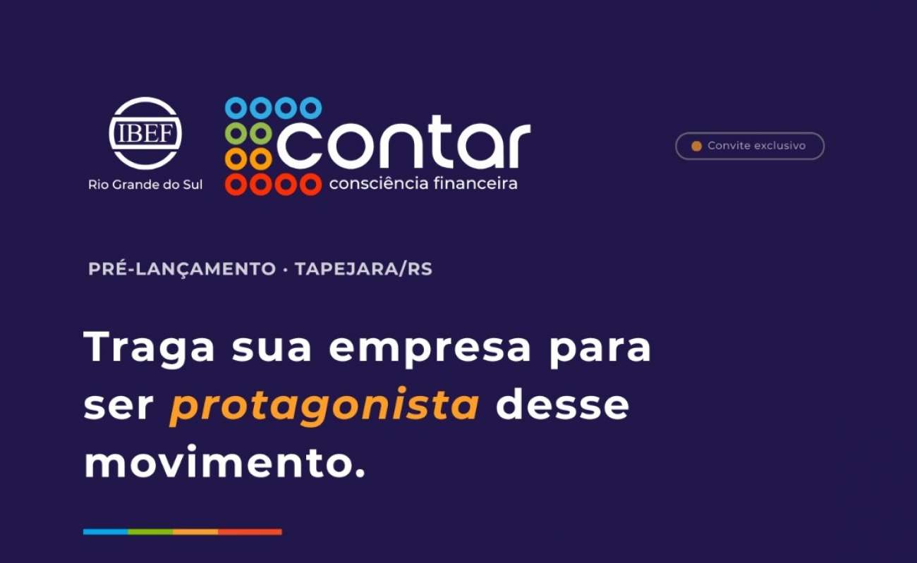 Tapejara sediará pré-lançamento do projeto de educação financeira IBEF Contar