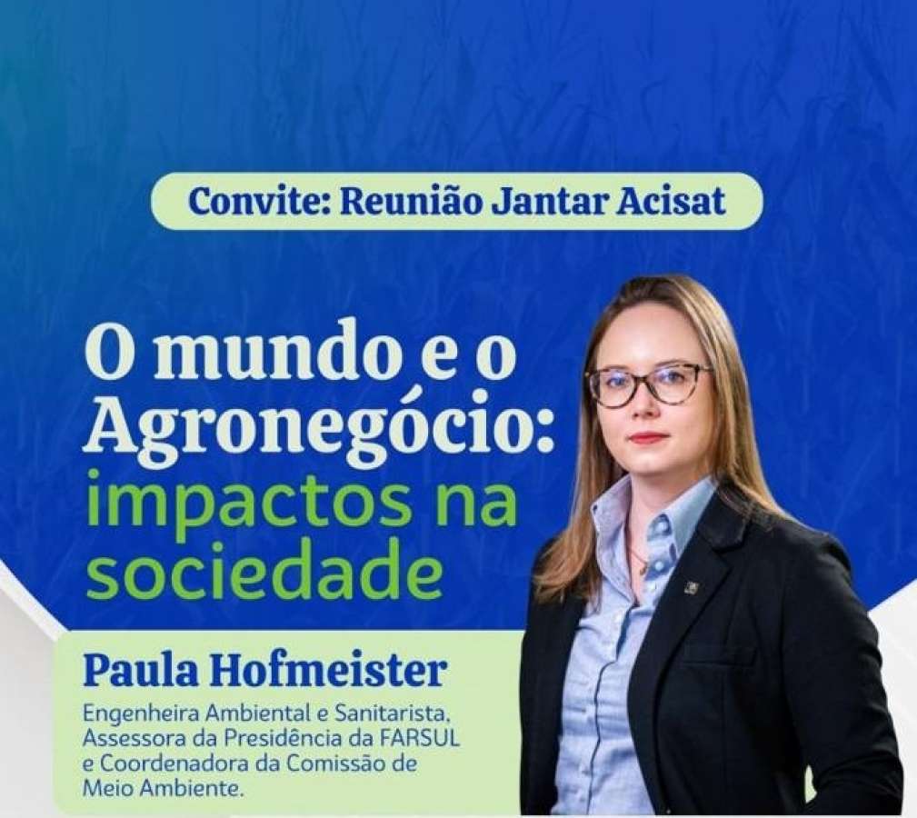 ACISAT promove Reunião Jantar com palestra sobre o agro e lançamento do Conecta Mulher